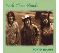 Tokyo Tramps - with These Hands