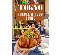 Tokyo Travel and Food Guide: Eat, Explore, and Enjoy Tokyo with Family-Friendly and Vegetarian Options