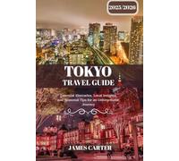 TOKYO TRAVEL GUIDE 2025/2026: Tokyo for Every Traveler: Cultural Landmarks, Food Adventures & Neighborhood Secrets