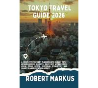 Tokyo Travel Guide 2026: A Complete Itinerary Planner with Budget Tips, Neighborhood Insights, Must-See Attractions, Local Food Spots, Cultural Etiquette, and Smart Transportation Advice.