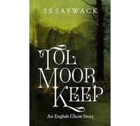 Tol Moor Keep: An English Ghost Story
