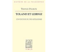 Toland et Leibniz. L'Invention du néo-spinozisme