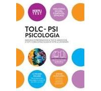 Tolc-Psi Psicologia. Manuale Di Preparazione Al Test Di Ammissione A Tutti I Corsi Di Psicologia Di Tutte Le Università