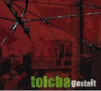 Tolcha - Gestalt