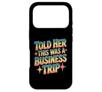 Told Her This Was A Business Trip Blague de Vacances secrète Coque pour iPhone 17 Pro