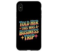 Told Her This Was A Business Trip Blague de Vacances secrète Coque pour iPhone XS Max