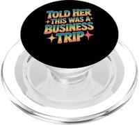Told Her This Was A Business Trip Blague de Vacances secrète PopSockets PopGrip pour MagSafe