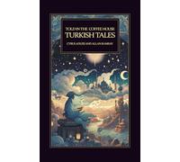 Told in the Coffee House: Turkish Tales: Classic Turkish Folk Tales and Middle Eastern Legends from the Ottoman Storytelling Tradition