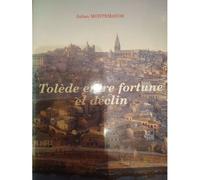 Tolede Entre Fortune Et Declin (1530-1640)