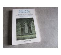 Tolède Et Jérusalem : Tentative De Symbiose Entre Les Cultures Espagnole Et Judaïque