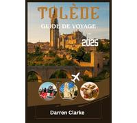 TOLÈDE GUIDE DE VOYAGE 2025