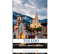 Toledo: cuentos, mitos y sombras