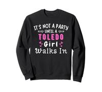 Toledo Girl Walks In Party Ohio Midwest Midwest Midwest Sweatshirt