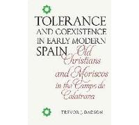 Tolerance And Coexistence In Early Modern Spain