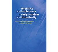 Tolerance and Intolerance in Early Judaism and Christianity