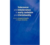 Tolerance And Intolerance In Early Judaism And Christianity