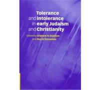 Tolerance and Intolerance in Early Judaism and Christianity