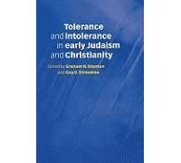 Tolerance And Intolerance In Early Judaism And Christianity