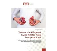 Tolerance in Allogeneic Living-Related Renal Transplantation: - Aruna V. Vanikar - Universitaires Europeennes - broché - Livre