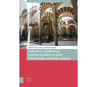 Tolerance, Intolerance, And Recognition In Early Christianity And Early Judaism