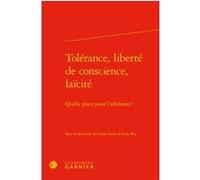 Tolérance, liberté de conscience, laïcité Jean-Claude Zancarini (Direction), Collectif (Auteur)