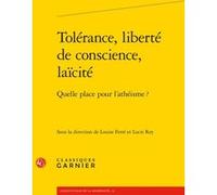 Tolérance, liberté de conscience, laïcité Collectif (Auteur), Jean-Claude Zancarini (Direction)