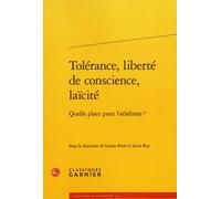Tolérance, liberté de conscience, laïcité Collectif (Auteur), Jean-Claude Zancarini (Direction)