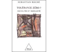 Tolérance zéro ? : Incivilités et insécurité