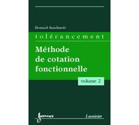 Manuel De Tolérancement - Volume 2, Méthode De Cotation Fonctionnelle