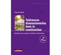 Tolérances dimensionnelles dans la construction Exécution des ouvrages - Produits et composants - Yves Couasnet - Le Moniteur - broché - Livre