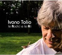 Tolio Ivano - Le Radici E Le Ali [Import]