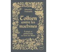 Tolkien Contre Les Machines - Ecologie Et Antifascisme En Terre Du Milieu