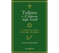 Tolkien e «Il signore degli anelli». Le controverse vicende di un autore e di un'opera