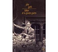 Tolkien et la Grande guerre au seuil de la Terre du Milieu John Garth (Auteur), Johan-Frédérik Hel-Guedj (Traduction)