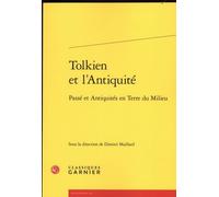 Tolkien et l'Antiquité: Passé et Antiquités en Terre du Milieu
