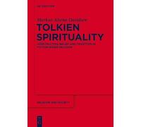 Tolkien Spirituality: Constructing Belief and Tradition in Fiction-based Religion