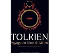 Tolkien - Voyage en Terre du Milieu Collectif (Auteur), Vincent Ferré (Directeur éditorial), Frédéric Manfrin (Directeur éditorial)