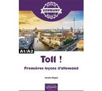 Toll ! - Premières leçons d'allemand - A1/A2 Sandra Bégué (Auteur)