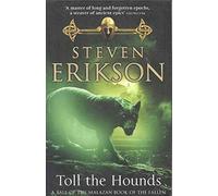 Toll The Hounds: The Malazan Book of the Fallen 8