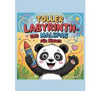 Tolles Labyrinth- & Malbuch für Kinder: Lustige Labyrinthe und Süße Malvorlagen für Kinder von 4-8 Jahren