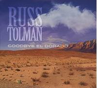Tolman, Russ - Goodbye El Dorado