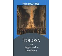 Tolosa ou le glaive des hérétiques