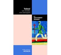 Tolstoï - Les révoltes d'un clairvoyant