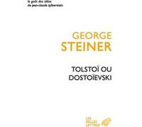 Tolstoï ou Dostoïevski George Steiner (Auteur), Rose Celli (Traduction)