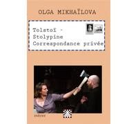 Tolstoï-Stolypine. Correspondance privée. - Olga Mikhailova - Astree Editions - broché - Lettres