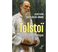 Tolstoï - Une vie philosophique