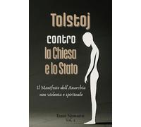 Tolstoj contro la Chiesa e lo Stato: Il Manifesto dell'Anarchia non violenta e spirituale