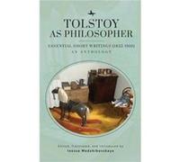 Tolstoy as Philosopher. Essential Short Writings by Leo Tolstoy Leo Tolstoy (Auteur)