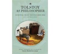 Tolstoy as Philosopher. Essential Short Writings by Leo Tolstoy Leo Tolstoy (Auteur)