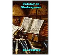 Tolstoy On Shakespeare